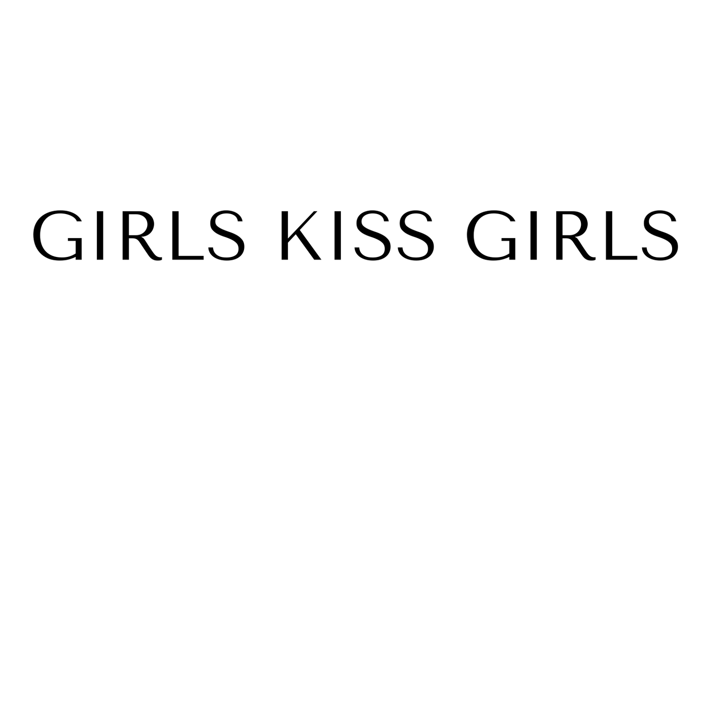 Organic Basic T-Shirt -GIRLS KISS GIRLS-
